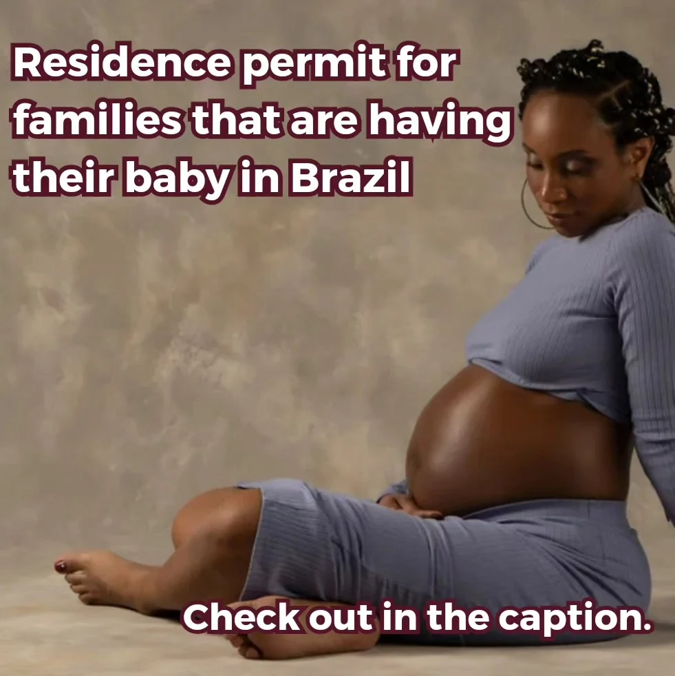 Pregnant women that come to Brazil to have their baby can apply for residence permit