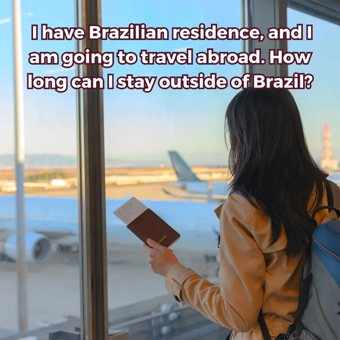 If the person holds a Brazilian residence permit, it's important to observe the allowed period of absence to avoid…